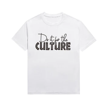 Слоган Da It Lovthe Culture Женский топ с меланином, футболки с индивидуальной печатью в стиле унисекс, футболка на заказ